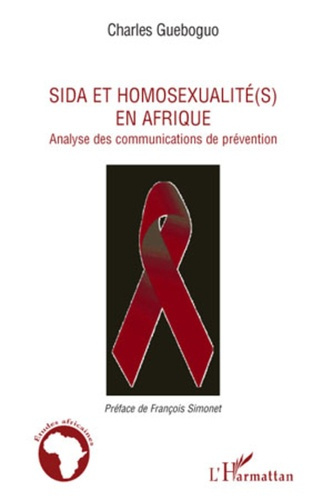 Emprunter Sida et homosexualité(s) en Afrique. Analyse des communications de prévention livre