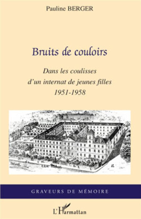 Emprunter Bruits de couloir. Dans les coulisses d'un internat de jeunes filles - 1951-1958 livre