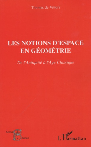 Emprunter Les notions d'espace en géométrie. De l'Antiquité à l'Age Classique livre