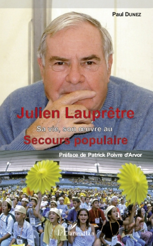 Emprunter Julien Lauprêtre. Sa vie, son oeuvre au secours populaire livre