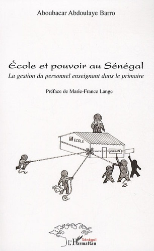 Emprunter Ecole et pouvoir au Sénégal. La gestion du personnel enseignant dans le primaire livre