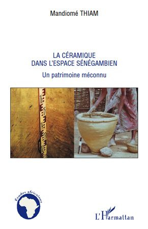 Emprunter La céramique dans l'espace Sénégambien. Un patrimoine méconnu livre