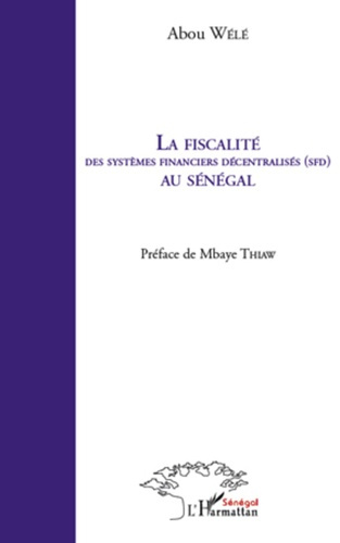 Emprunter La fiscalité des systèmes financiers décentralisés au sénégal livre
