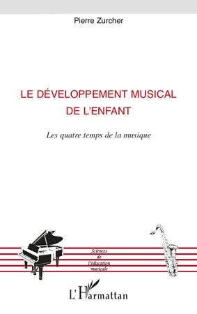 Emprunter Le développement musical de l'enfant. Les quatre temps de la musique livre