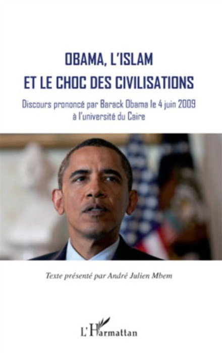 Emprunter Obama, l'islam et le choc des civilisations. Discours prononcé le 4 juin 2009 à l'université du Cair livre