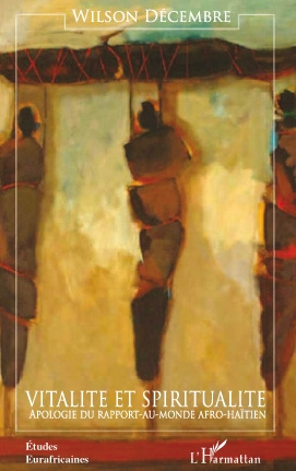 Emprunter Vitalité et spiritualité. Apologie du rapport-au-monde afro-haïtien livre