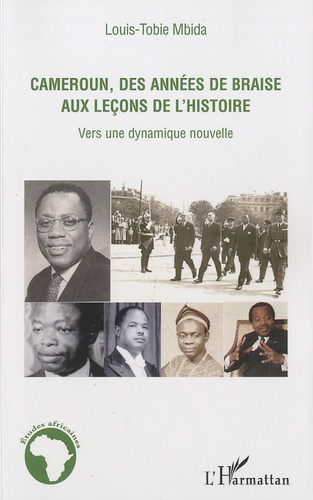 Emprunter Cameroun, des années de braise aux leçons de l'histoire. Vers une dynamique nouvelle livre