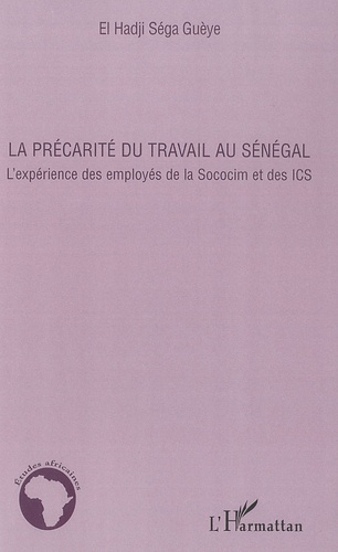Emprunter La précarité du travail au Sénégal. L'expérience des employés de la Sococim et des ICS livre