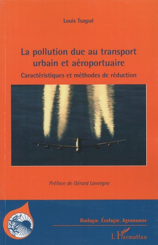Emprunter La pollution due au transport urbain et aéroportuaire. Caractéristiques et méthodes de réduction livre