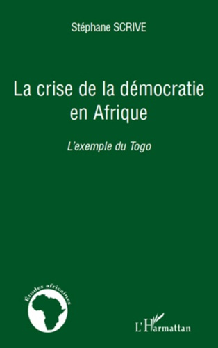 Emprunter La crise de la démocratie en Afrique. L'exemple du Togo livre