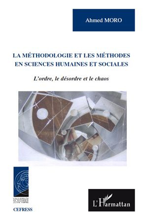 Emprunter La méthodologie et les méthodes en sciences humaines et sociales. L'ordre, le désordre et le chaos livre