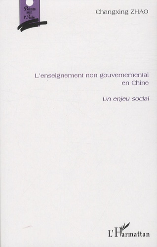 Emprunter L'enseignement non gouvernemental en Chine. Un enjeu social livre