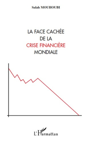 Emprunter La face cachée de la crise financière mondiale livre