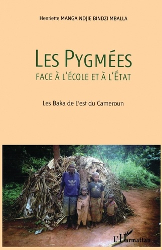Emprunter Les Pygmées face à l'école et à l'état. Les Baka de l'est du Cameroun livre