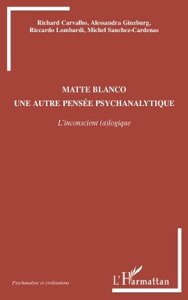 Emprunter Matte Blanco, une autre pensée psychanalytique. L'inconscient (a)logique livre