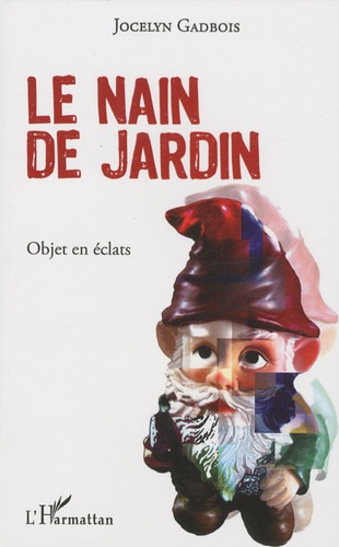 Emprunter Le nain de jardin. Objet en éclats livre