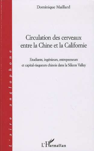 Emprunter Circulation des cerveaux entre la Chine et la Californie. Etudiants, ingénieurs, entrepreneurs et ca livre