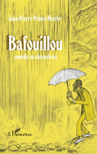 Emprunter Bafouillou. Comédie en alexandrins - Trois actes livre