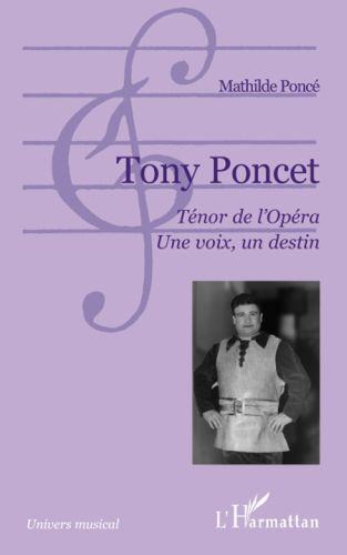 Emprunter Tony Poncet, Ténor de l'opéra, Une voix, un destin livre