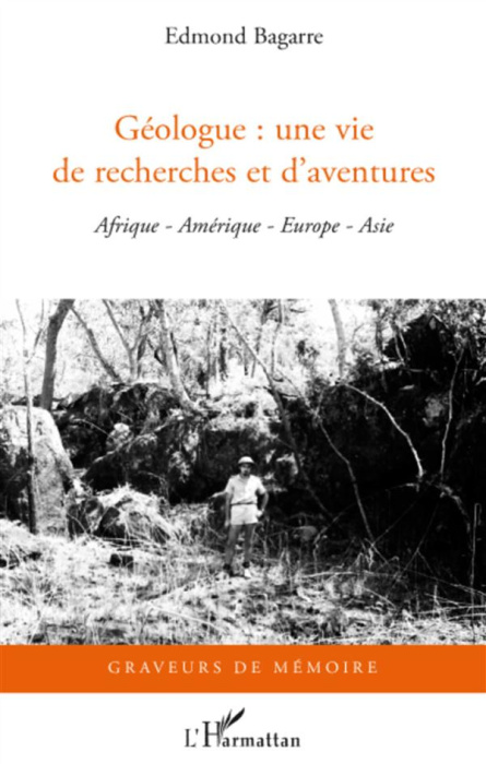 Emprunter Géologue : une vie de recherches et d'aventures. Afrique, Amérique, Europe, Asie livre