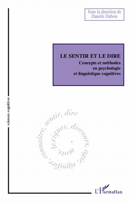 Emprunter Le Sentir et le Dire. Concepts et méthodes en psychologie et linguistique cognitives livre