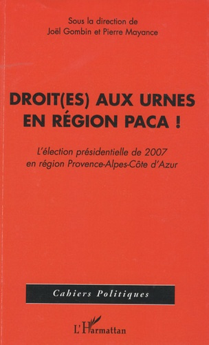 Emprunter Droit(es) aux urnes en région PACA ! L'élection présidentielle de 2007 en région Provence-Alpes-Côte livre