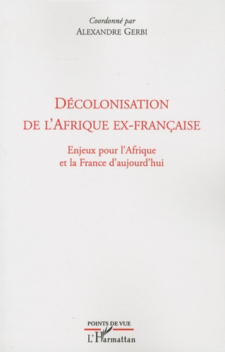 Emprunter Décolonisation de l'Afrique ex-française. Enjeux pour l'Afrique et la France d'aujourd'hui livre