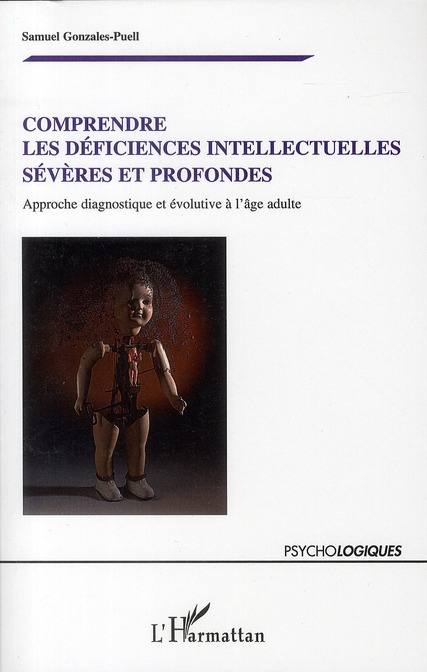Emprunter Comprendre les déficiences intellectuelles sévères et profondes. Approche diagnostique et évolutive livre