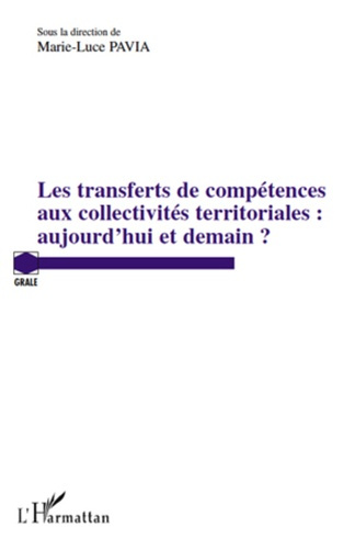 Emprunter Les transferts de compétences aux collectivités territoriales : aujourd'hui et demain ? livre