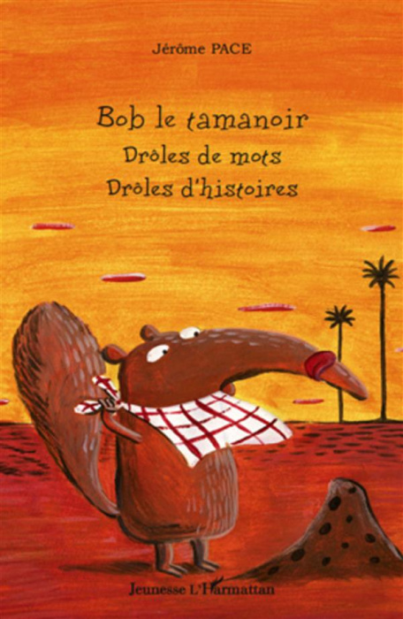 Emprunter Bob le tamanoir. Drôles de mots, drôles d'histoires livre
