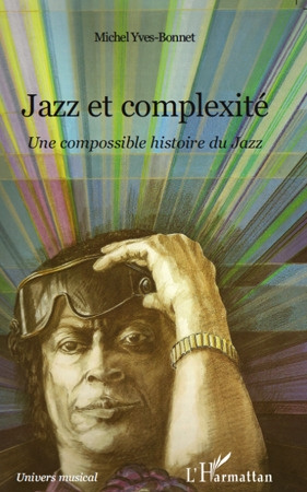 Emprunter Jazz et complexité. Une compossible histoire du jazz livre