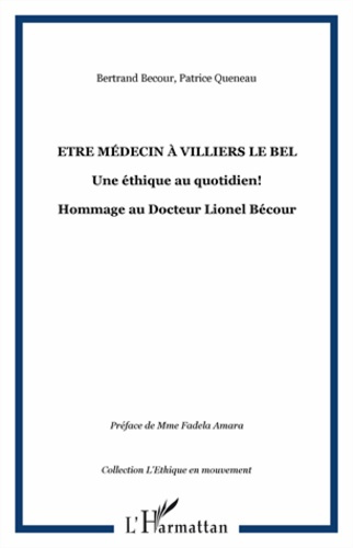 Emprunter Etre médecin à Villiers-le-Bel, Une éthique au quotidien! Hommage au Docteur Lionel Bécour livre