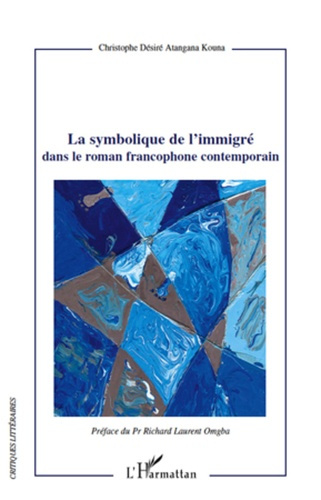 Emprunter La symbolique de l'immigré dans le roman francophone contemporain livre