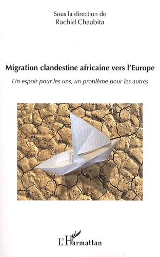 Emprunter Migration clandestine africaine vers l'Europe. Un espoir pour les uns, un problème pour les autres livre