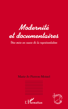 Emprunter Modernité et documentaires. Une mise en cause de la représentation livre