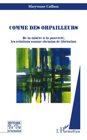 Emprunter Comme des orpailleurs. De la misère à la pauvreté, les relations comme chemins de libération livre