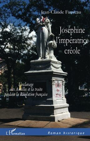 Emprunter Joséphine, l'impératrice créole. L'esclavage aux Antilles et la traite pendant la Révolution françai livre