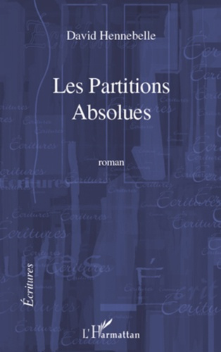 Emprunter Les Partitions absolues. Roman livre