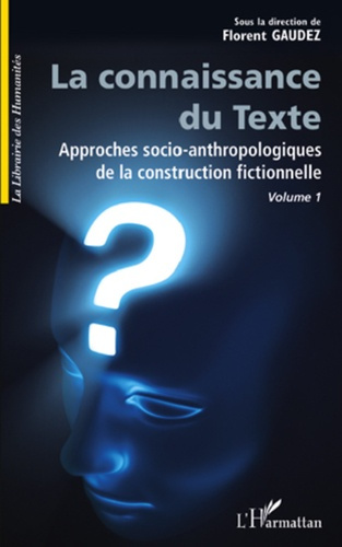 Emprunter La Connaissance du Texte, Volume 1. Approches socio-anthropologiques de la construction fictionnelle livre