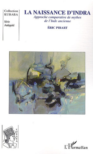 Emprunter La naissance d'Indra. Approche comparative des mythes de l'Inde ancienne livre