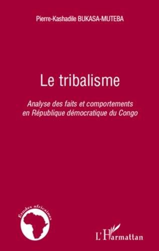 Emprunter Le tribalisme. Analyse des faits et comportements en République démocratique du Congo livre