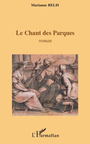 Emprunter Le chant des Parques. Roman livre