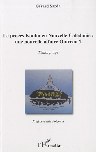 Emprunter Le procès Konhu en Nouvelle-Calédonie : une nouvelle affaire Outreau ? livre