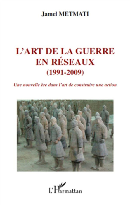 Emprunter L'art de la guerre en réseaux. (1991-2009), Une nouvelle ère dans l'art deconstruire une action livre