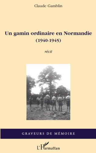 Emprunter Un gamin ordinaire en Normandie (1940-1945) livre