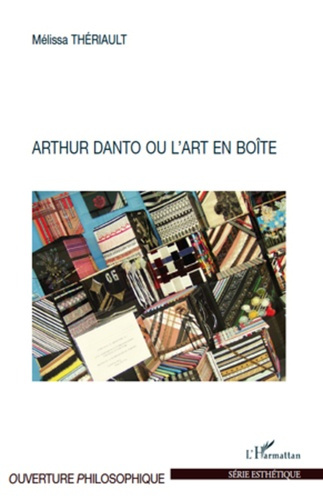 Emprunter Arthur Danto ou l'art en boîte livre