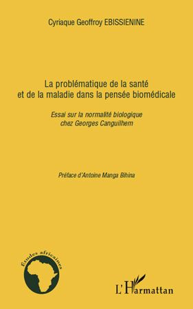 Emprunter La problématique de la santé et de la maladie dans la pensée biomédicale. Essai sur la normalité bio livre