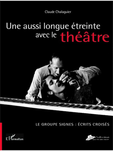 Emprunter Une aussi longue étreinte avec le théâtre livre