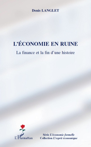 Emprunter L'économie en ruine. La finance et la fin d'une histoire livre
