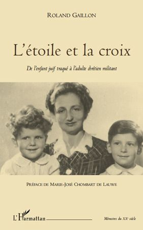 Emprunter L'étoile et la croix. De l'enfant juif traqué à l'adulte chrétien militant livre